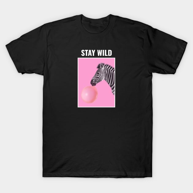 Stay wild T-Shirt by MediocreStore